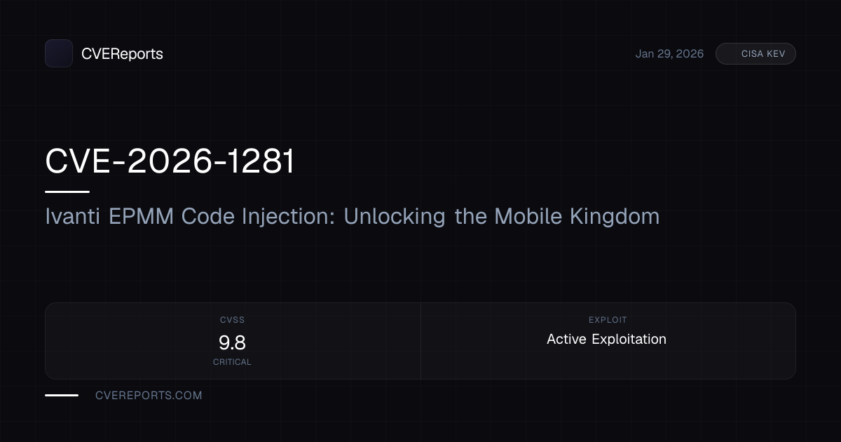 CVE-2026-1281: Ivanti EPMM Code Injection: Unlocking the Mobile Kingdom ...