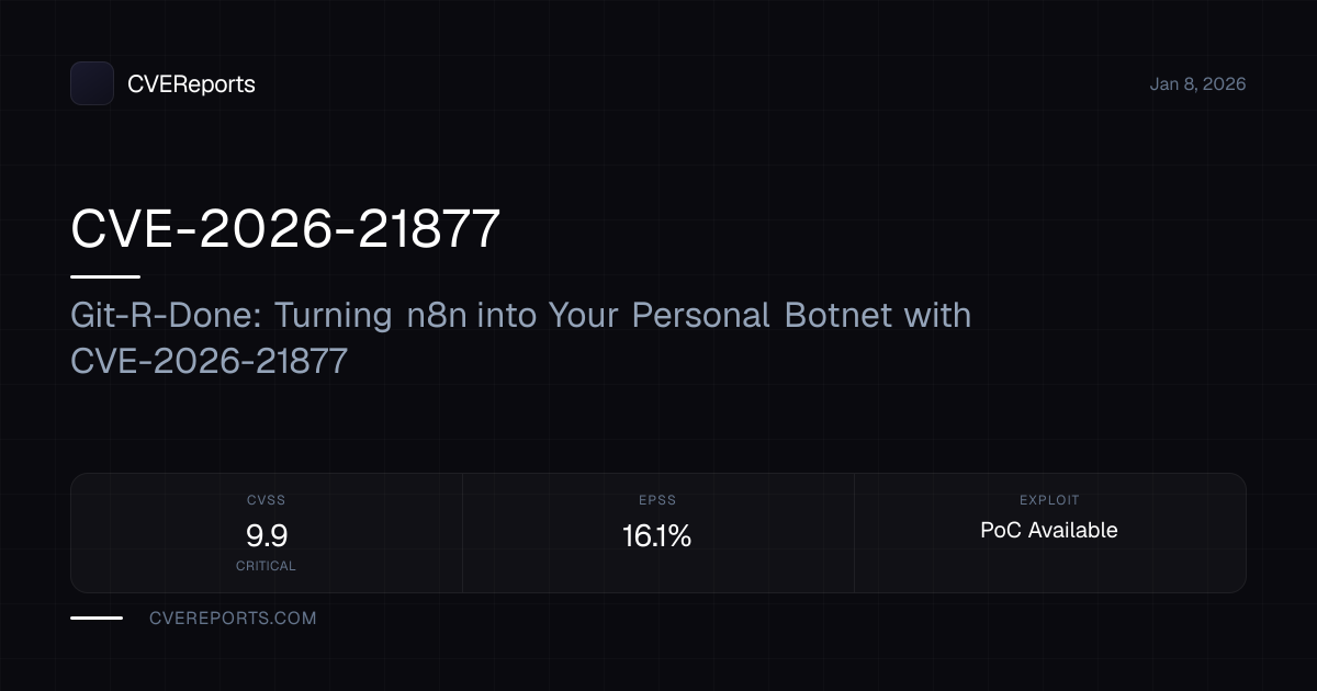 CVE-2026-21877: Git-R-Done: Turning n8n into Your Personal Botnet with ...