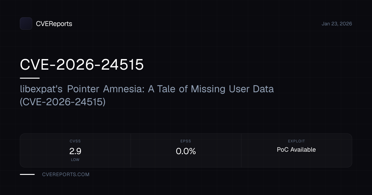 CVE-2026-24515: libexpat's Pointer Amnesia: A Tale of Missing User Data ...