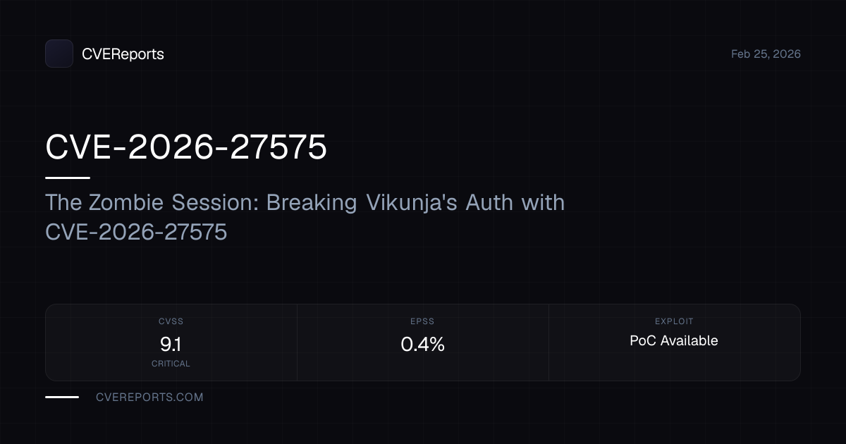 CVE-2026-27575: The Zombie Session: Breaking Vikunja's Auth with CVE ...