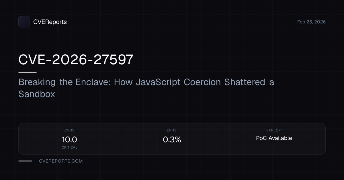 CVE-2026-27597: Breaking the Enclave: How JavaScript Coercion Shattered ...