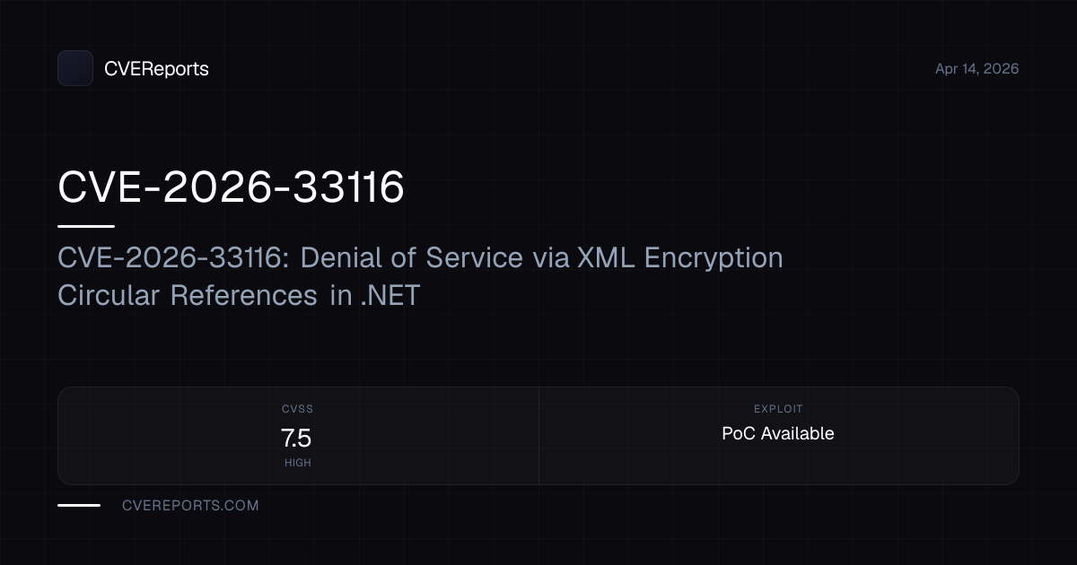 CVE-2026-33116: CVE-2026-33116: Denial of Service via XML Encryption ...