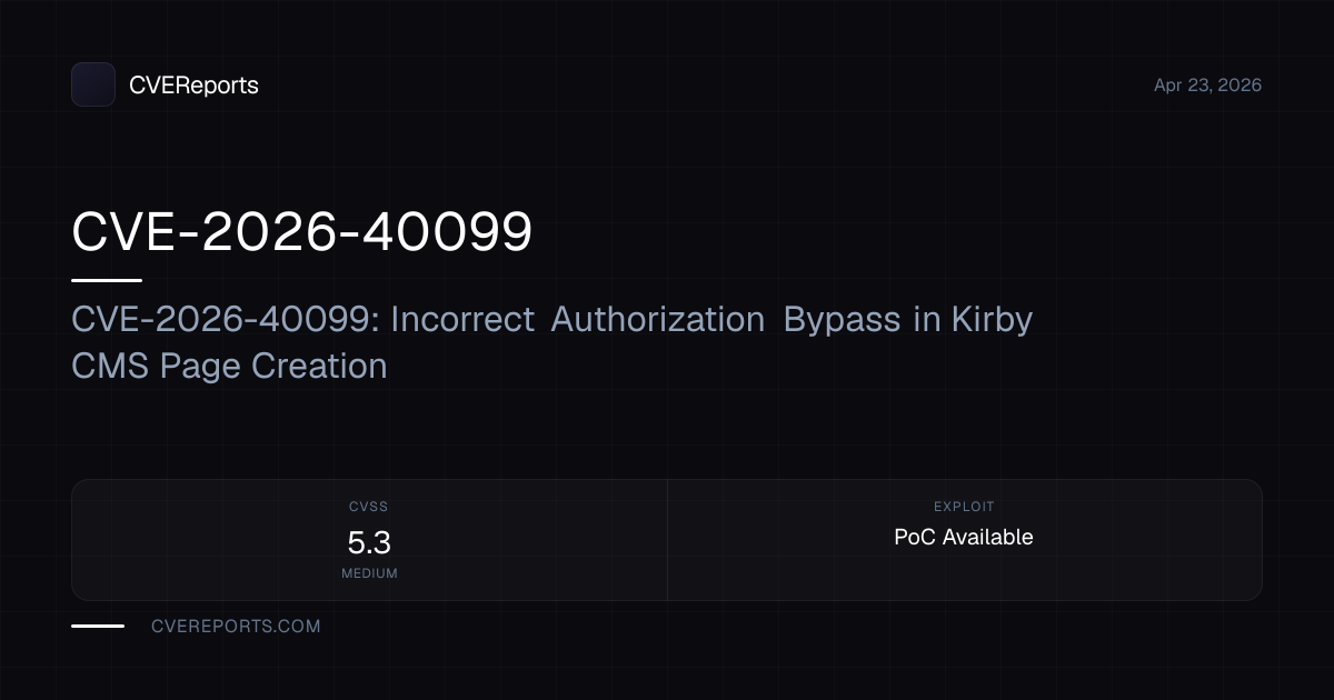 CVE-2026-40099: CVE-2026-40099: Incorrect Authorization Bypass in Kirby ...